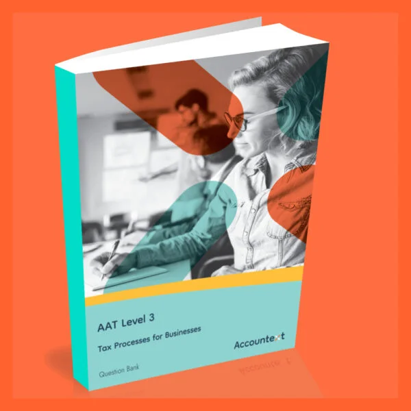 AAT Level 3 - Tax Processes For Businesses Question Bank